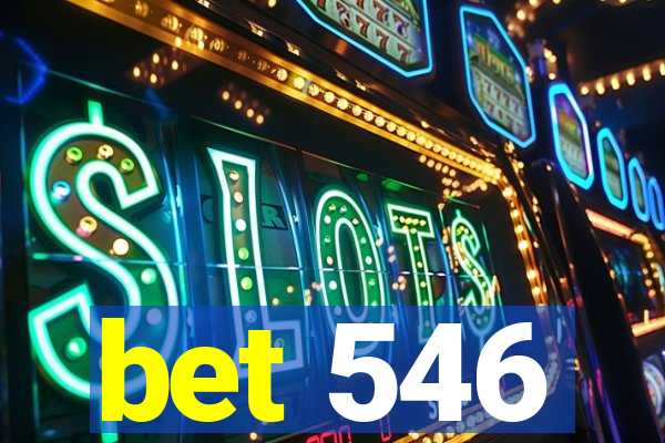 bet 546